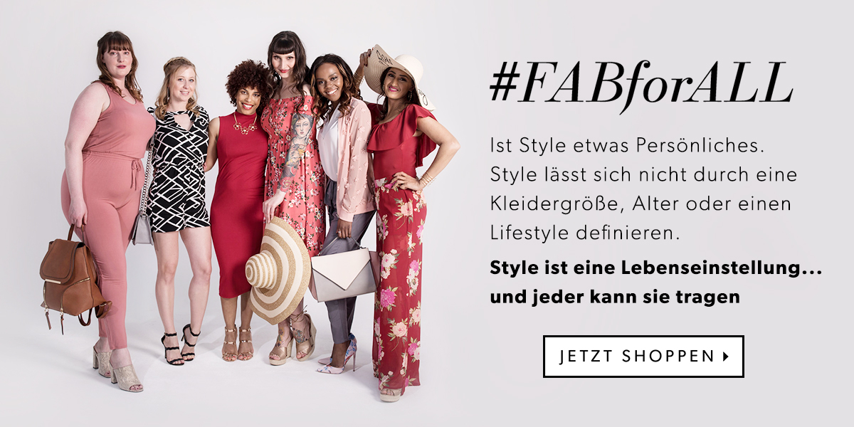 #FabForAll.Ist Style etwas Persönliches. Style lässt sich nicht durch eine Kleidergröße, Alter oder einen Lifestyle definieren. Style ist eine Lebenseinstellung... und jeder kann sie tragen!